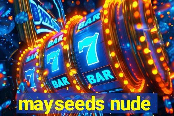 mayseeds nude